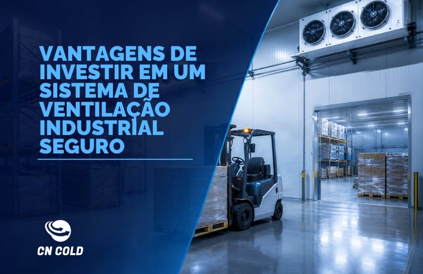 blog vantagens de investir em sistema de ventilacao industrial seguro cncold